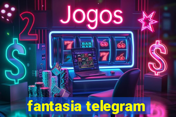 fantasia telegram